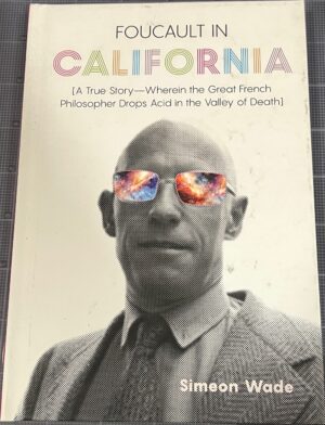 Foucault in California Simeon Wade