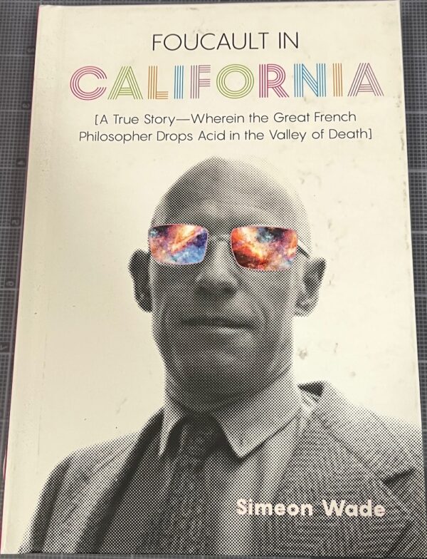 Foucault in California Simeon Wade