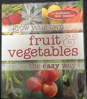 Grow Your Own Fruit And Vegetables The Easy Way Reader's Digest