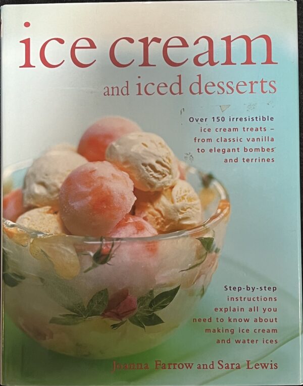 Ice Cream and Iced Desserts Joanna Farrow Sara Lewis