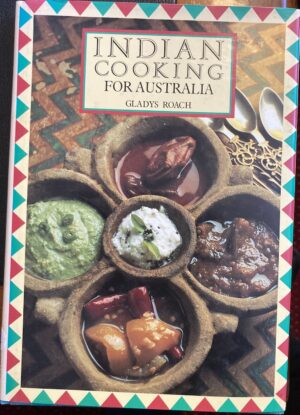 Indian Cooking For Australia Gladys Roach