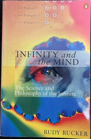 Infinity and the Mind The Science and Philosophy of the Infinite Rudy Rucker