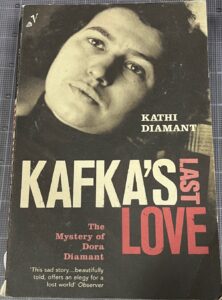 Kafka’s Last Love : The Mystery of Dora Diamant