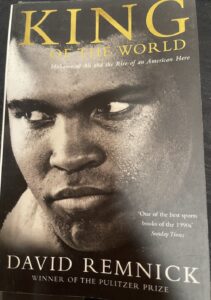 King of the World: Muhammad Ali and the Rise of an American Hero