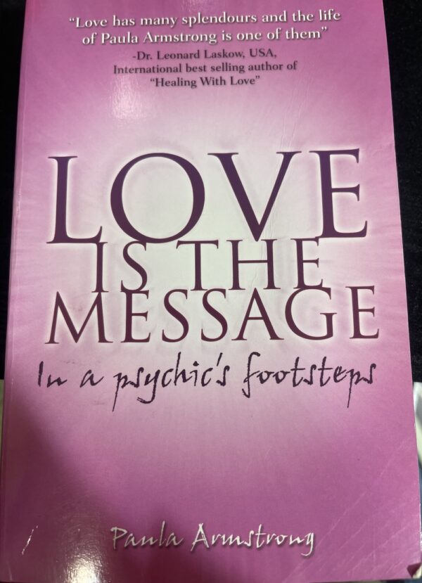 Love Is the Message In a Psychic's Footsteps Paula Armstrong