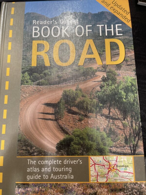 Reader's Digest Book of the Road The Complete Driver's Atlas and Touring Guide to Australia