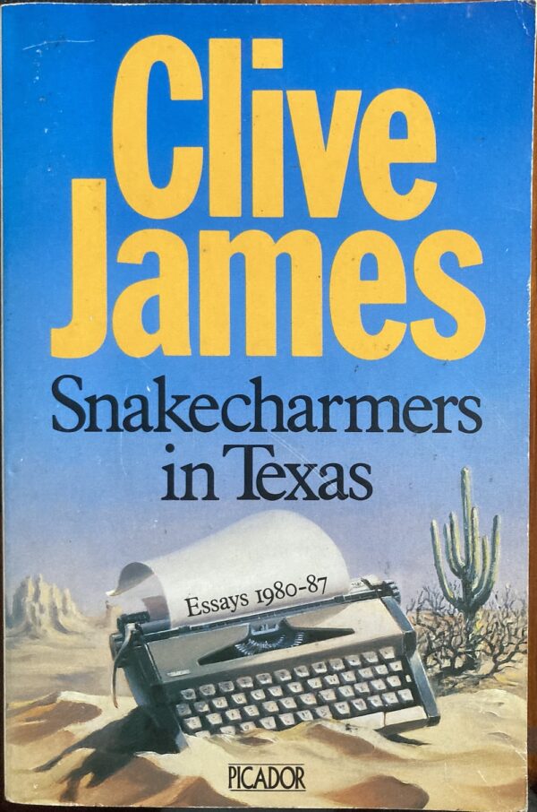 Snakecharmers in Texas Clive James