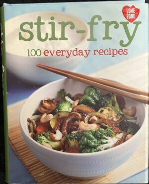 Stir Fry 100 Everyday Recipes Parragon Books