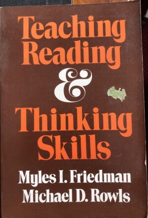 Teaching Reading & Thinking Skills Myles I Friedman Michael D Rowls