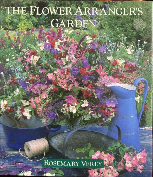 The Flower Arranger's Garden Rosemary Verey