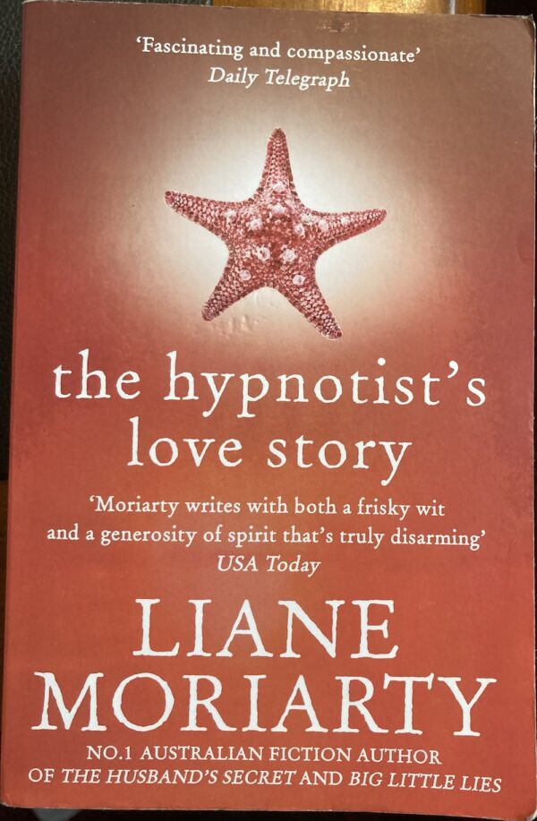 The Hypnotist's Love Story Liane Moriarty