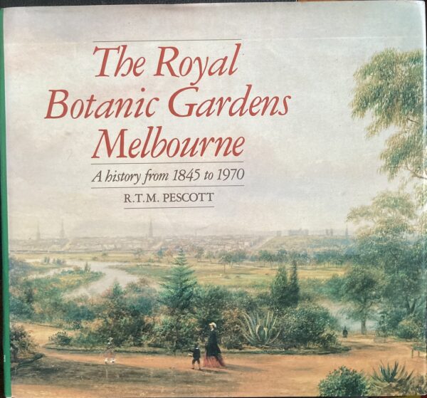 The Royal Botanic Gardens, Melbourne RTM Pescott