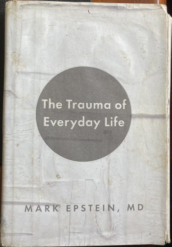 The Trauma of Everyday Life Mark Epstein