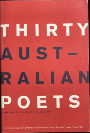 Thirty Australian Poets Felicity Plunkett (Editor)