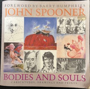 Bodies and Souls Caricatures, Drawings, and Prints with Quotes chosen by the Artist John D Spooner