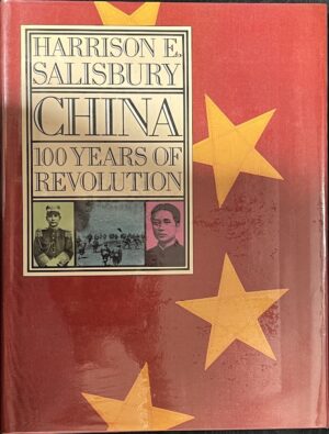 China 100 Years of Revolution Harrison E Salisbury