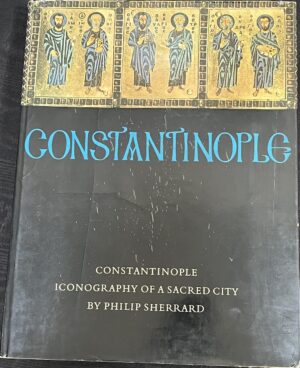 Constantinople Iconography of a Sacred City Philip Sherrard