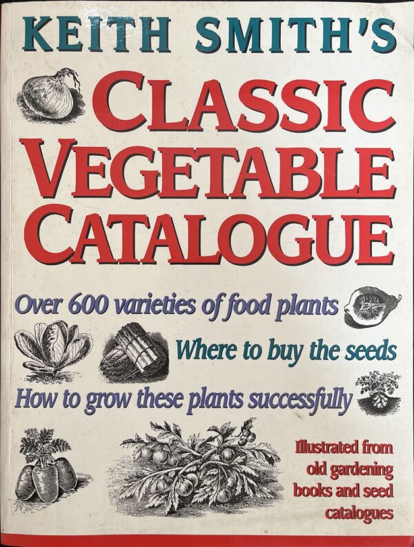 Keith Smith's Classic Vegetable Catalog Keith Smith