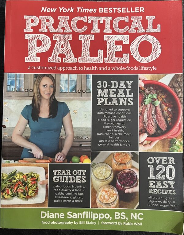 Practical Paleo A Customized Approach to Health and a Whole Foods Lifestyle Diane Sanfilippo