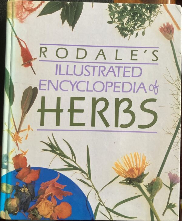 Rodale's Illustrated Encyclopaedia of Herbs Claire Kowalchik (Editor)