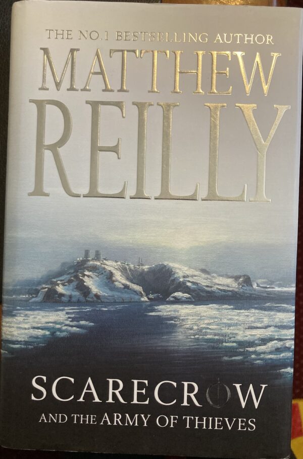 Scarecrow and the Army of Thieves Matthew Reilly Shane Schofield