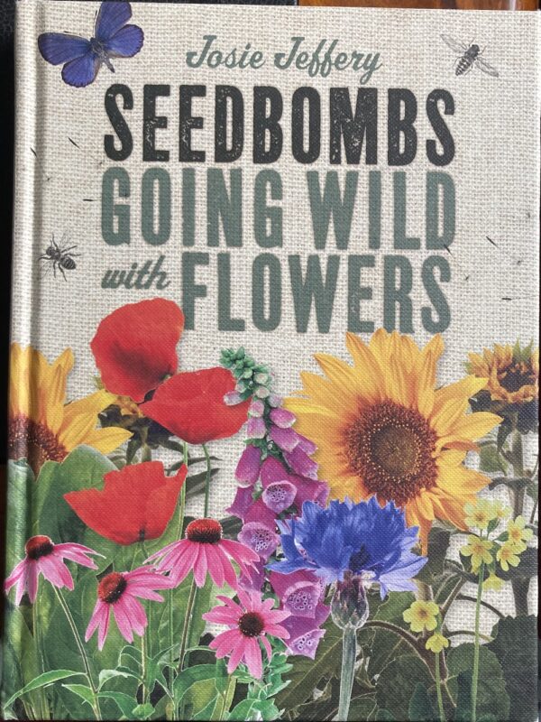 Seedbombs Going Wild with Flowers Josie Jeffery