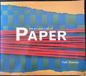 The Art and Craft of Paper Faith Shannon