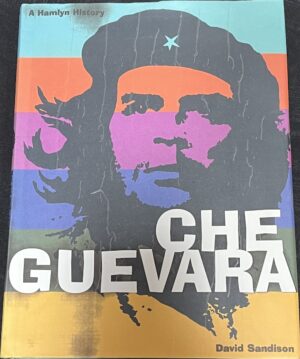 The Hamlyn History of Che Guevara David Sandison