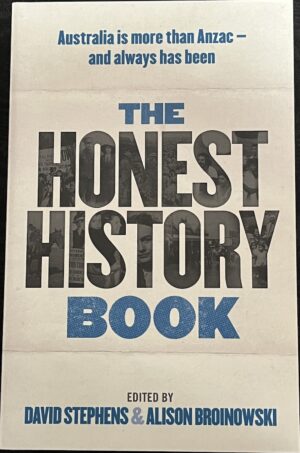 The Honest History Book Alison Broinowski (Editor) David Stephens (Editor)