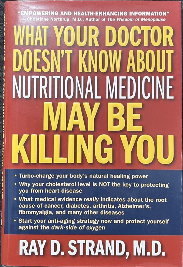 What Your Doctor Doesn't Know About Nutritional Medicine May Be Killing You Ray D Strand Donna K Wallace