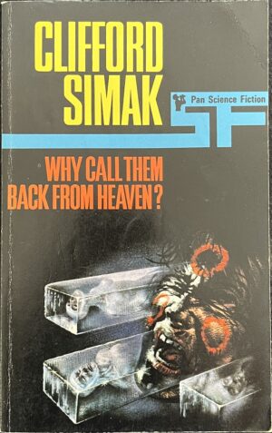 Why Call Them Back From Heaven? Clifford D Simak