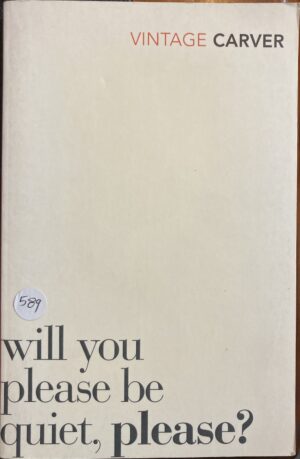 Will You Please Be Quiet, Please? Raymond Carver