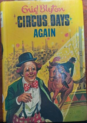 Circus Days Again Enid Blyton Circus