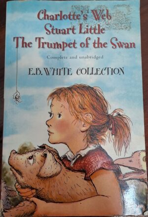 The EB White Collection Charlotte's Web Stuart Little The Trumpet of the Swan EB White